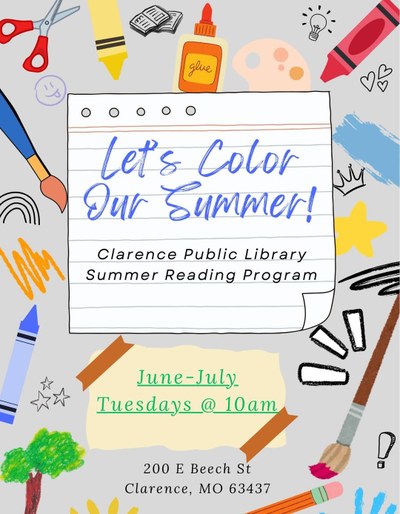 Let's Color Our Summer, Clarence Public Library Summer Reading Program, June - July Tuesdays @ 10 am